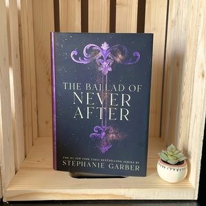 The Ballad of Never After: Stephanie Garber